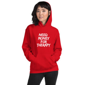 Need Money for Therapy™ — Signature Unisex Hoodie