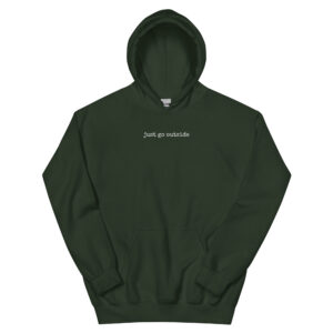 Just Go Outside Hoodie