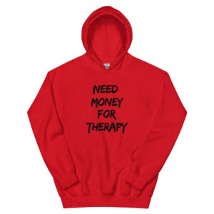 Need Money for Therapy™ — Signature Unisex Hoodie