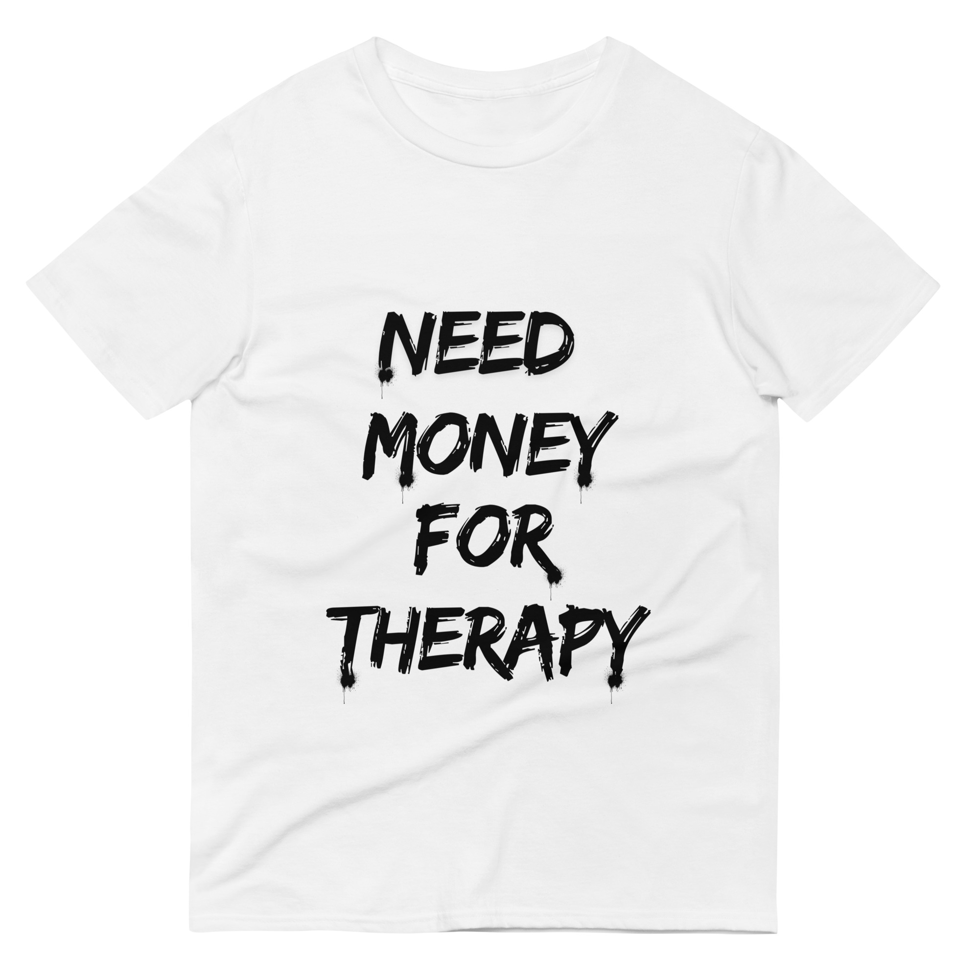 Need Money for Therapy™ — Signature Short-Sleeve T-Shirt - Image 7